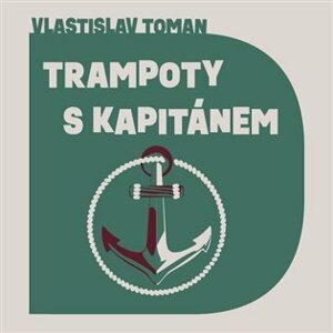 Trampoty s kapitánem (CD) - Vlastislav Toman