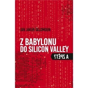 Z Babylonu do Silicon Valley a zpět? - Jan Jakub Šalomoun