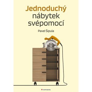 Jednoduchý nábytek svépomocí - Šipula Pavel