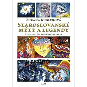 Staroslovanské mýty a legendy - Zuzana Kuglerová