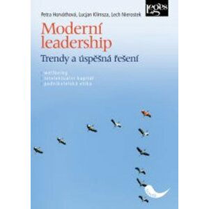 Moderní leadership - Trendy a úspěšná řešení - Petra Horváthová; Lucjan Klimsza; Lech Nierostek