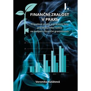 Finanční zralost v praxi I. - Veronika Kalátová