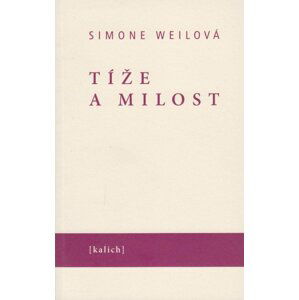 Tíže a milost, 2.  vydání - Simone Weil