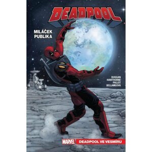 Deadpool, miláček publika 7 - Deadpool ve vesmíru - Gerry Duggan