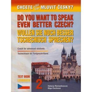 Chcete ještě lépe mluvit česky? 2 - AJ/NJ učebnice - Elga Čechová, Helena Remediosová