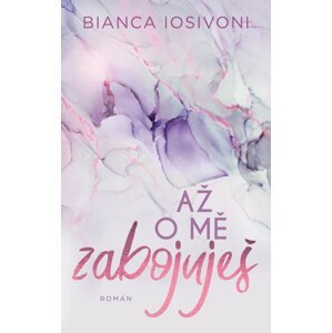 Až o mě zabojuješ - Bianca Iosivoni