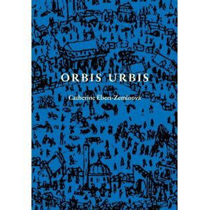 Orbis urbis - Románová tetralogie (4 knihy) - Ébert-Zeminová Catherine