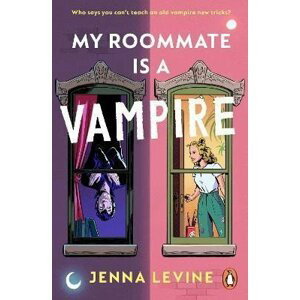 My Roommate is a Vampire: The hilarious new romcom you´ll want to sink your teeth straight into - Jenna Levine