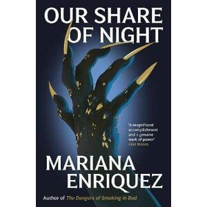 Our Share of Night, 1.  vydání - Mariana Enriquezová