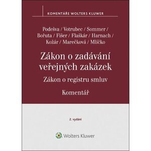 Zákon o zadávání veřejných zakázek: Komentář - Zákon o registru smluv - Vilém Podešva