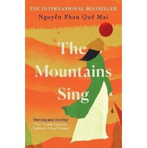 The Mountains Sing: Runner-up for the 2021 Dayton Literary Peace Prize - Phan Que Mai Nguyen