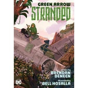 Green Arrow: Stranded - Brendan Deneen