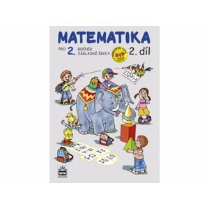 Matematika pro 2 ročník základní školy 2.díl, 3.  vydání - Pišlova Miroslava Čížková
