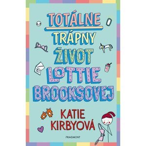 Totálne trápny život Lottie Brooksovej - Katie Kirbyová