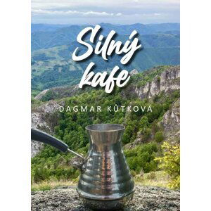 Silný Kafe - Dagmar Kůtková