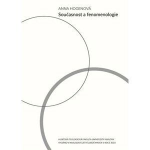 Současnost a fenomenologie - Anna Hogenová