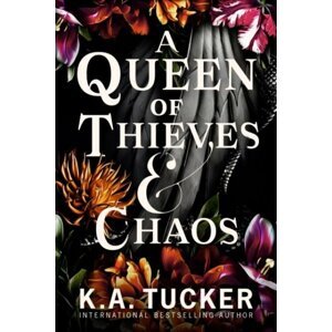 A Queen of Thieves and Chaos - K. A. Tucker