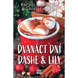 Dvanáct dní Dashe & Lily - Rachel Cohn