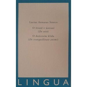 O životě v ústraní (De otio) / O duševním klidu (De tranquilitate animi) - Lucius Annaeus Seneca