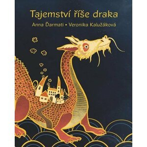 Tajemství říše draka - Anna Ďarmati