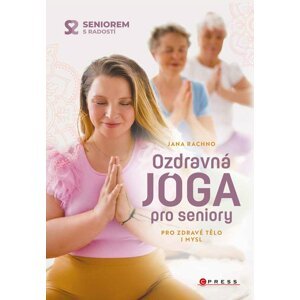 Ozdravná jóga pro seniory - Jana Rachno