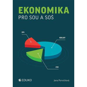 Ekonomika pro SOU a SOŠ, 6.  vydání - Jana Porvichová