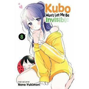 Kubo Won´t Let Me Be Invisible, Vol. 8 - Nene Yukimori