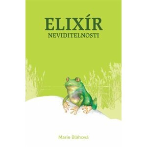 Elixír neviditelnosti - Marie Bláhová