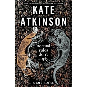 Normal Rules Don´t Apply - Kate Atkinson