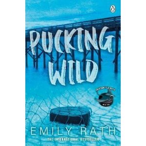 Pucking Wild - Emily Rath