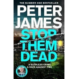 Stop Them Dead - Peter James