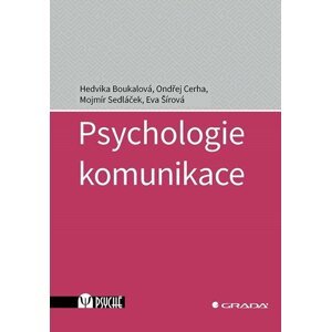 Psychologie komunikace - Hedvika Boukalová