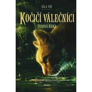 Kočičí válečníci: Síla tří (2) – Temná řeka - Erin Hunter