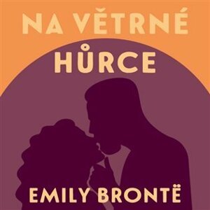 Na Větrné hůrce - CDmp3, 1.  vydání - Emily Bronte