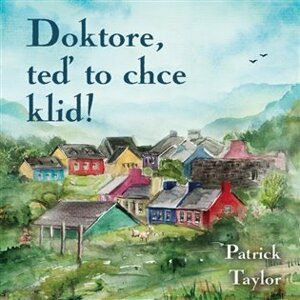 Doktore, teď to chce klid! (CD) - Patrick Taylor