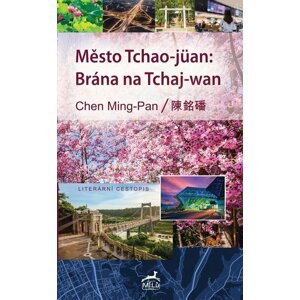 Město Tchao-jüan: Brána na Tchaj-wan - Chen Ming-Pan