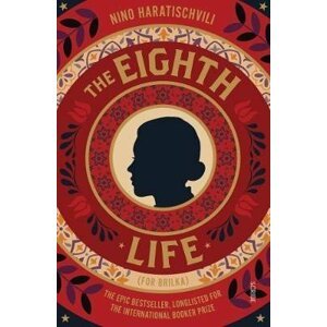 The Eighth Life: (for Brilka) The International Bestseller - Nino Haratischvili