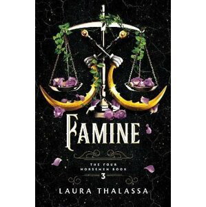 Famine (The Four Horsemen 3), 1.  vydání - Laura Thalassa