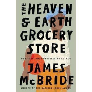 The Heaven & Earth Grocery Store - James McBride