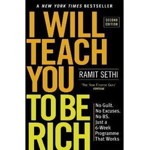 I Will Teach You To Be Rich (2nd Edition): No guilt, no excuses - just a 6-week programme that works - now a major Netflix series - Ramit Sethi