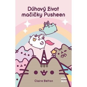 Dúhový život mačičky Pusheen - Claire Belton