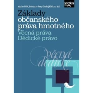 Základy občanského práva hmotného, Věcná práva, Dědické právo - Václav Pilík; Petr Bohuslav; Ondřej Klička