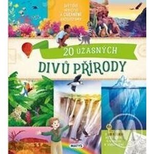 20 úžasných divů přírody - autorů kolektiv