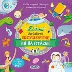 Dětská obrázková encyklopedie - Kniha otázek - autorů kolektiv