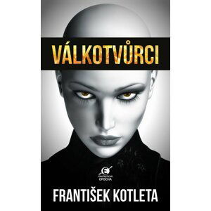 Válkotvůrci, 2.  vydání - František Kotleta