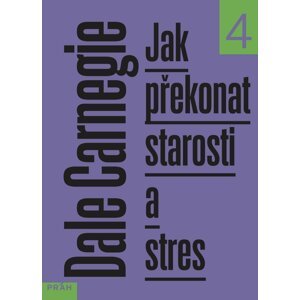 Jak překonat starosti a stres, 2.  vydání - Dale Carnegie