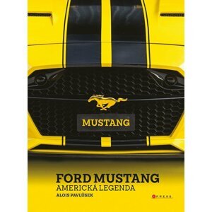 Ford Mustang - Americká legenda - Alois Pavlůsek