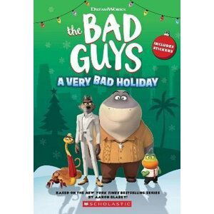 Dreamworks´ The Bad Guys: A Very Bad Holiday Novelization - Kate Howard