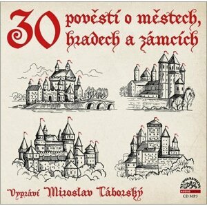 30 pověstí o městech, hradech a zámcích - CDmp3 (Čte Miroslav Táborský)