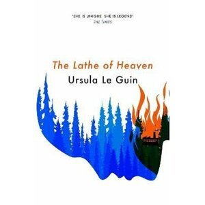 The Lathe Of Heaven - Guinová Ursula K. Le